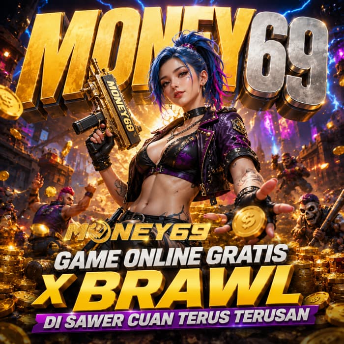 MONEY69 x Brawl Game Online - Di Sawer Cuan Terus Terusan